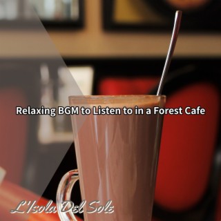 Relaxing Bgm to Listen to in a Forest Cafe