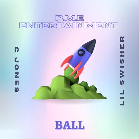 ball ft. lil swisher | Boomplay Music