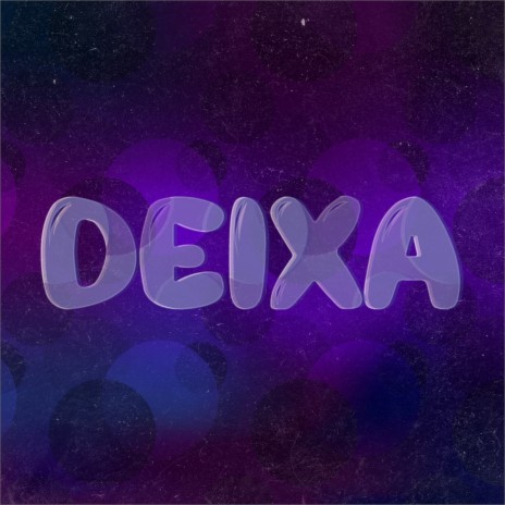 Deixa ft. Little B | Boomplay Music