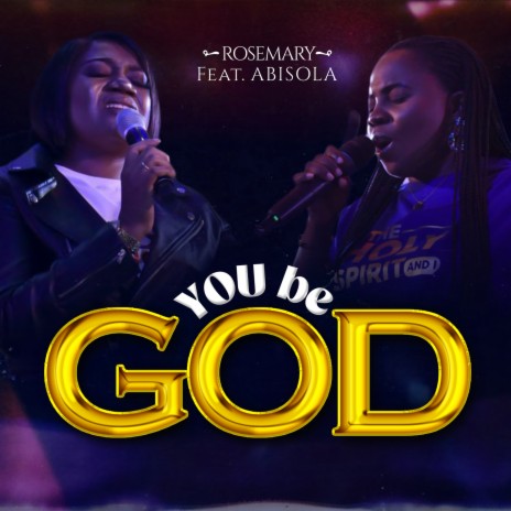 You Be God ft. Abisola | Boomplay Music