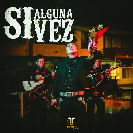 Si Alguna Vez | Boomplay Music