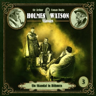 Holmes & Watson Classics Folge 03 - Ein Skandal in Böhmen