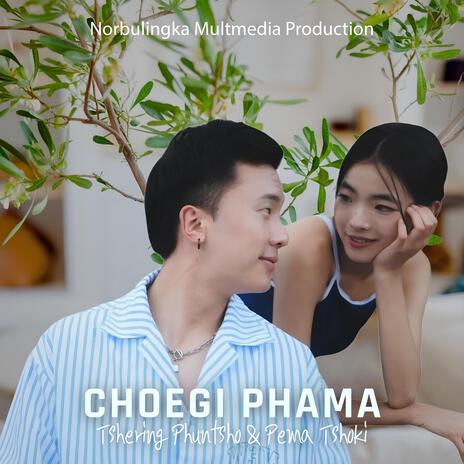 Choegi Phama ft. Tshering Phuntsho & Pema Tshoki | Boomplay Music