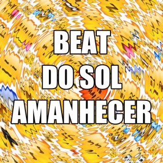 BEAT DO SOL AMANHECER