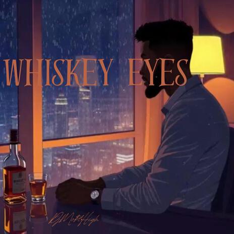 Whiskey Eyes | Boomplay Music