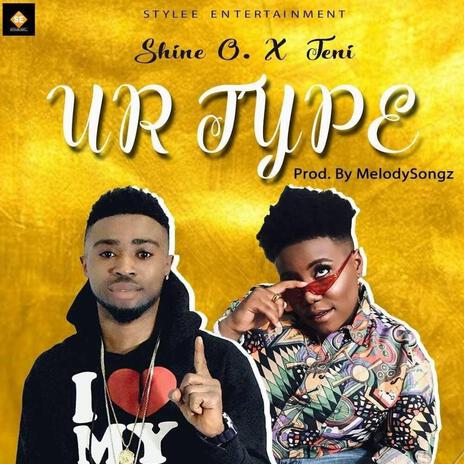 UR TYPE ft. Teni | Boomplay Music