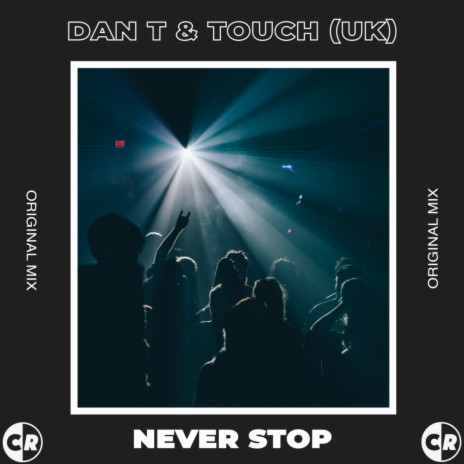 Never Stop (Extended Mix) ft. Touch (UK) | Boomplay Music