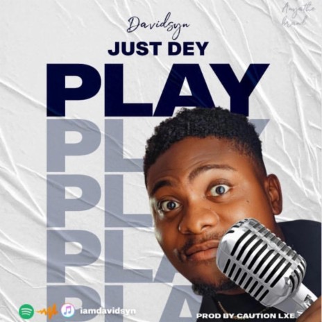 Just Dey Play | Boomplay Music