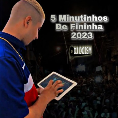 5 Minutinhos De Fininha 2023