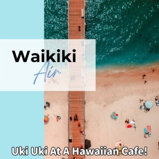 Uki Uki at a Hawaiian Cafe !