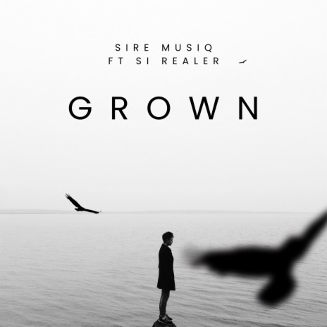 Grown ft. Si Realer | Boomplay Music