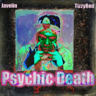 Psychic Death ft. TIZZYRED lyrics | Boomplay Music