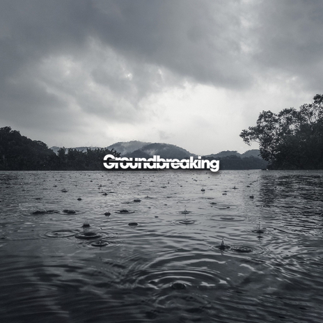 Groundbreaking | Boomplay Music