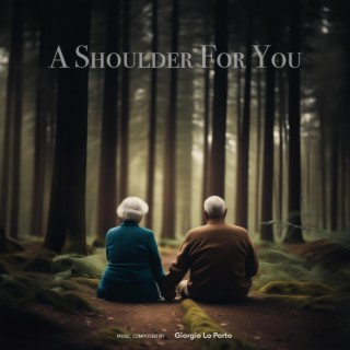 A shoulder for you