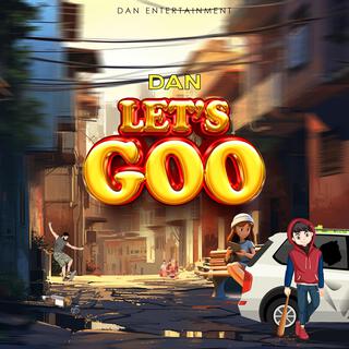 Lets Goo lyrics | Boomplay Music