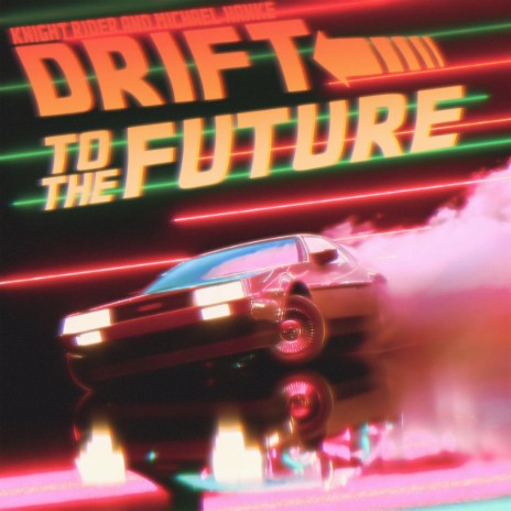 Drift To The Future ft. Michael Hanke | Boomplay Music