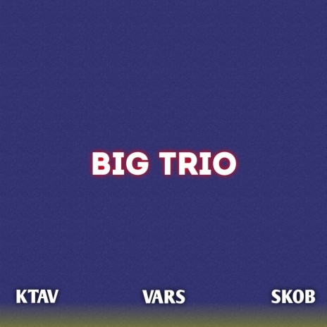 Big Trio ft. Vars & Skob