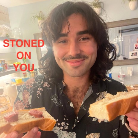 Stoned on you