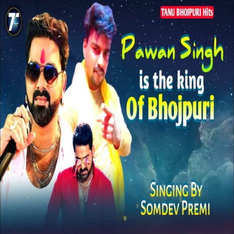 Pawan Singh Is The King Of Bhojpuri (Bhojpuri) | Boomplay Music