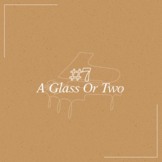 A Glass Or Two
