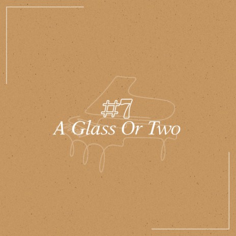 A Glass Or Two | Boomplay Music