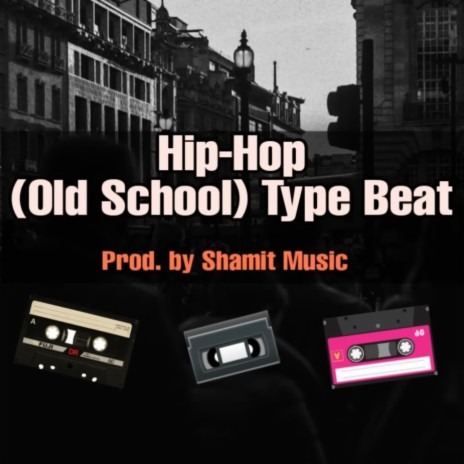granske konsensus Spis aftensmad Shamit Music - Hip-Hop (Old School) Type Beat MP3 Download & Lyrics |  Boomplay