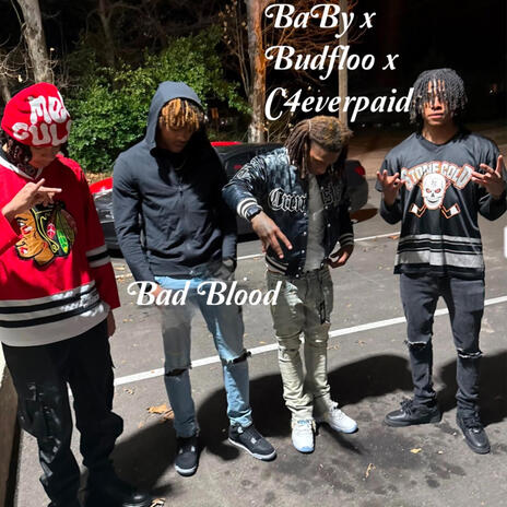 Grizz x 23 BaBy x Budfloo x C4everpaid (bad blood) | Boomplay Music