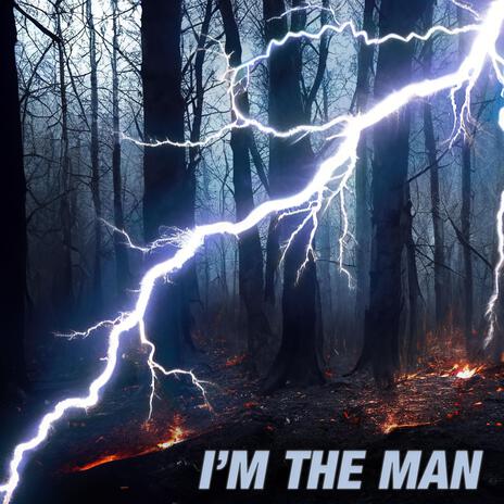 I'M THE MAN | Boomplay Music