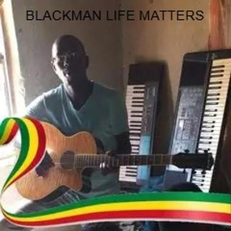 BLACKMAN LIFE MATTERS | Boomplay Music