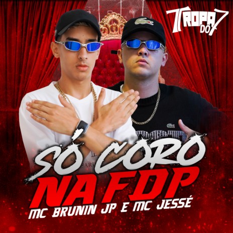 só coro na fdp ft. DJ 7B & MC JESSÉ JL | Boomplay Music