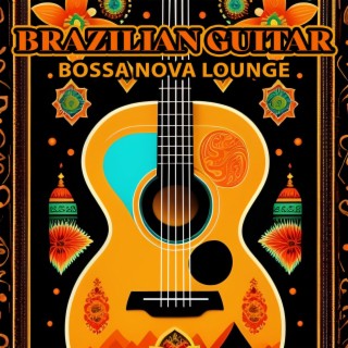 Brazilian Guitar: Bossa Nova Lounge, Exquisite Music for a Cozy Café, Latin Guitar Melodies, Restaurant Relaxation