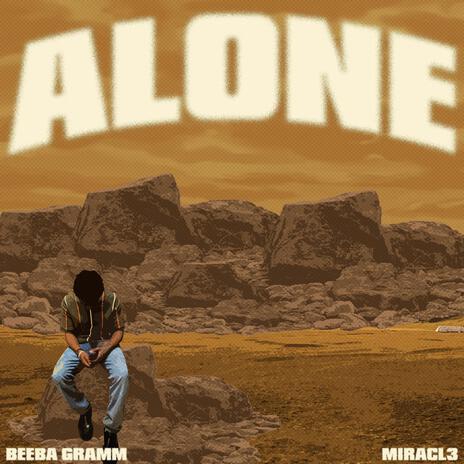 Alone ft. Miracl3 | Boomplay Music