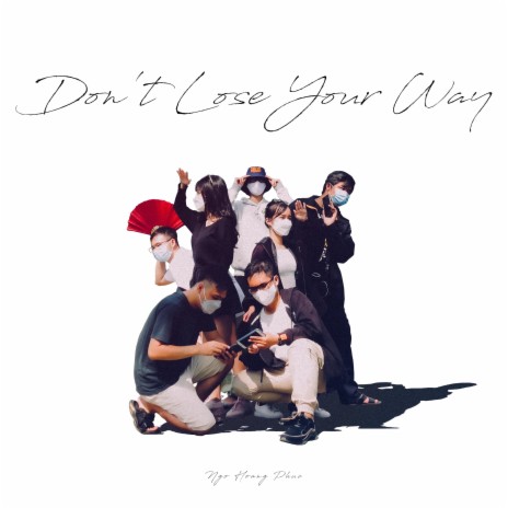Don't Lose Your Way | Boomplay Music