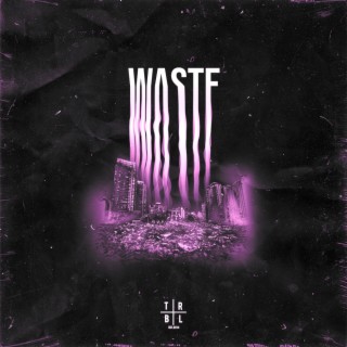 Waste (Slowed + Reverb)