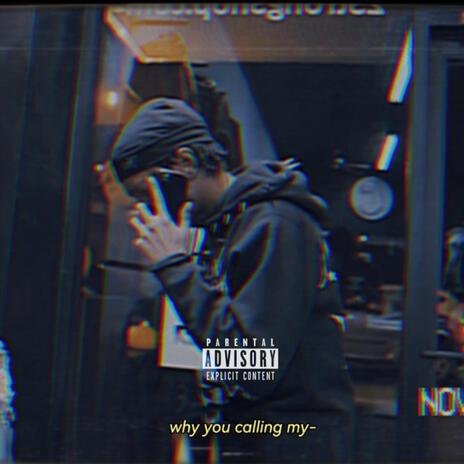 Why You Callin? | Boomplay Music