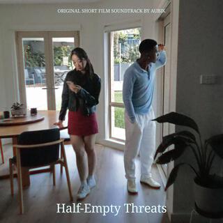 Half-Empty Threats (Original Short Film Soundtrack)