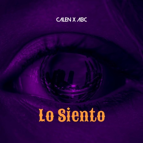 Lo Siento ft. ABC | Boomplay Music