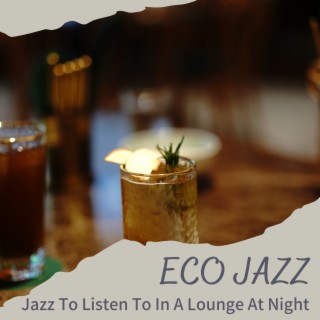 Jazz to Listen to in a Lounge at Night