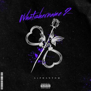 WHATSHERNAME 2 lyrics | Boomplay Music