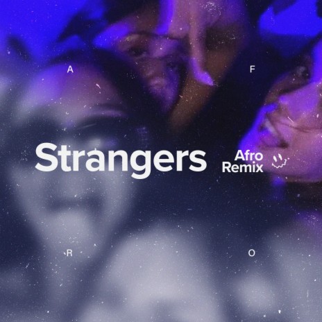 Strangers (Afro House) | Boomplay Music