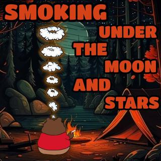 SMOKING UNDER THE MOON AND STARS