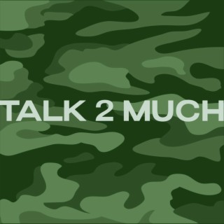 TALK 2 MUCH (Radio Edit)
