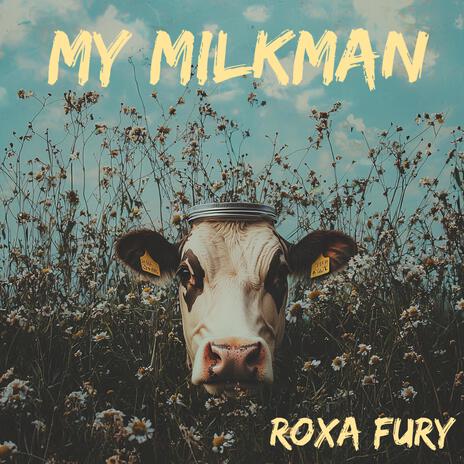 My Milkman | Boomplay Music