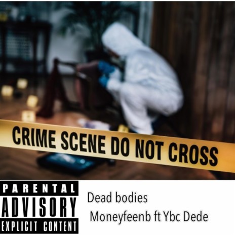 Dead bodies ft. Moneyfeenb