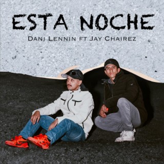 Esta Noche ft. Jay Chairez lyrics | Boomplay Music