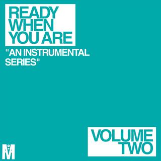 Ready When You Are (Volume Two)