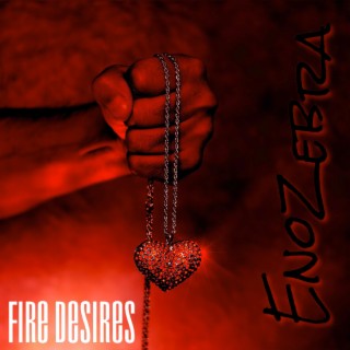 Fire Desires