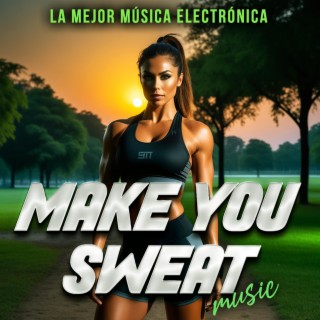 Make You Sweat Music 2024