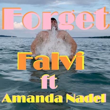 Forget ft. Amanda Nadel