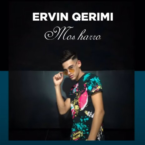 Mos harro ft. Ervin Qerimi | Boomplay Music